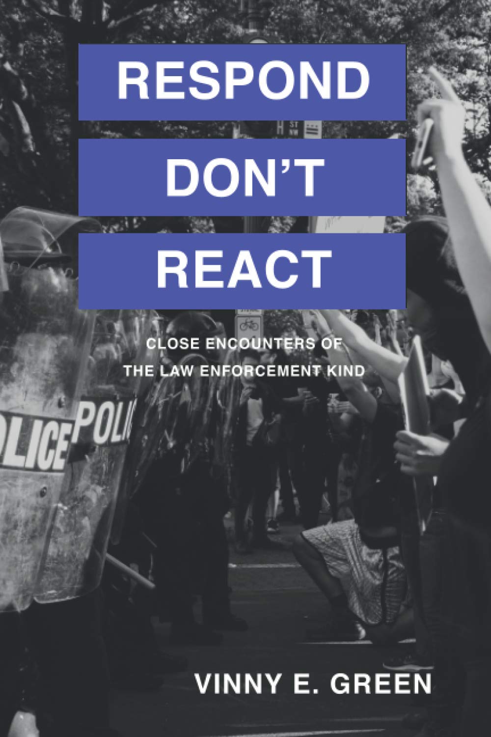 Respond, Don't React: Close Encounters of the Law Enforcement Kind Law