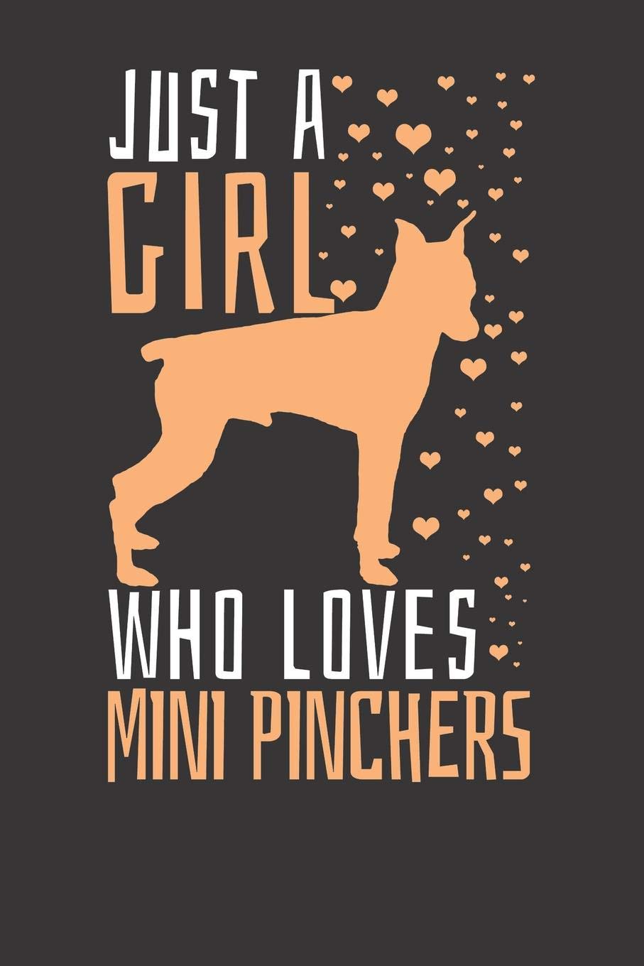 Mini Pincher Notebook: Dog Just A Girl Who Loves Dogs Gift 6x9 College Ruled 120 Pages Student Teacher School Books