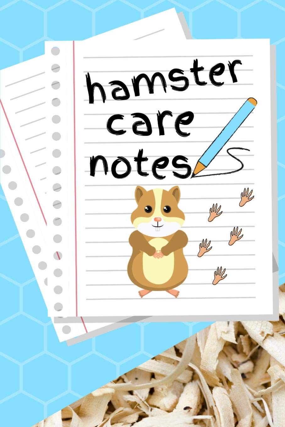 Hamster Care Notes: Customized Kid-Friendly Daily Hamster Maintenance Tracker For All Your Pet's Needs. Great For Recording Feeding, Water, Cleaning & Hamster Activities. Pets