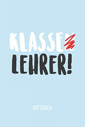 Klasse Lehrer: A5 Notizbuch 120 Seiten liniert als Geschenk | Abschiedsgeschenk für Klassenlehrer | Lehrergeschenk für Grundschule | Weihnachten oder Geburtstag Books