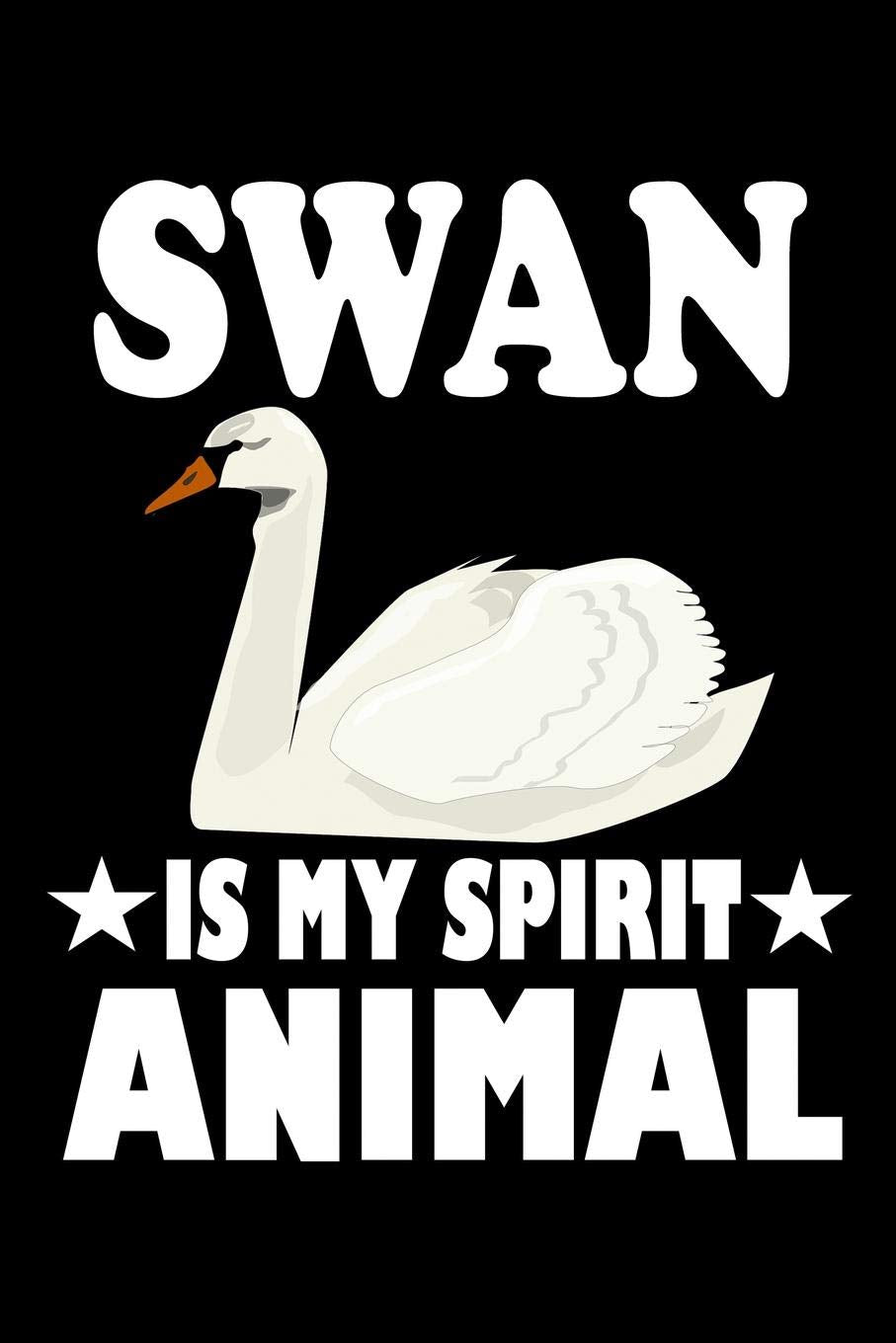 Swan Is My Spirit Animal: Animal Nature Collection Mathematics