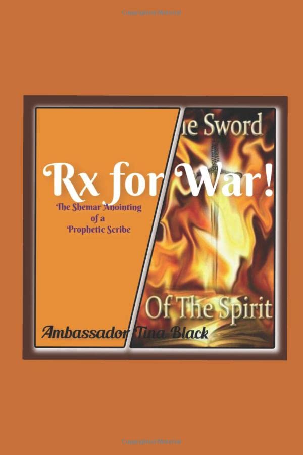 Rx for War!: The Shemar Anointing of a Prophetic Scribe Religion & Esotericism