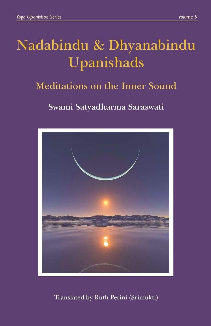 Nadabindu and Dhyanabindu Upanishads: Meditations on the Inner Sound (Yoga Upanishads, Band 5) Philosophy