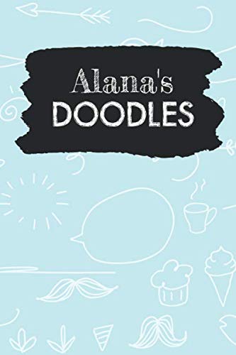 Alana's Doodles: Personalized Teal Doodle Notebook Journal (6 x 9 inch) with 150 dot grid pages inside. Arts & Music