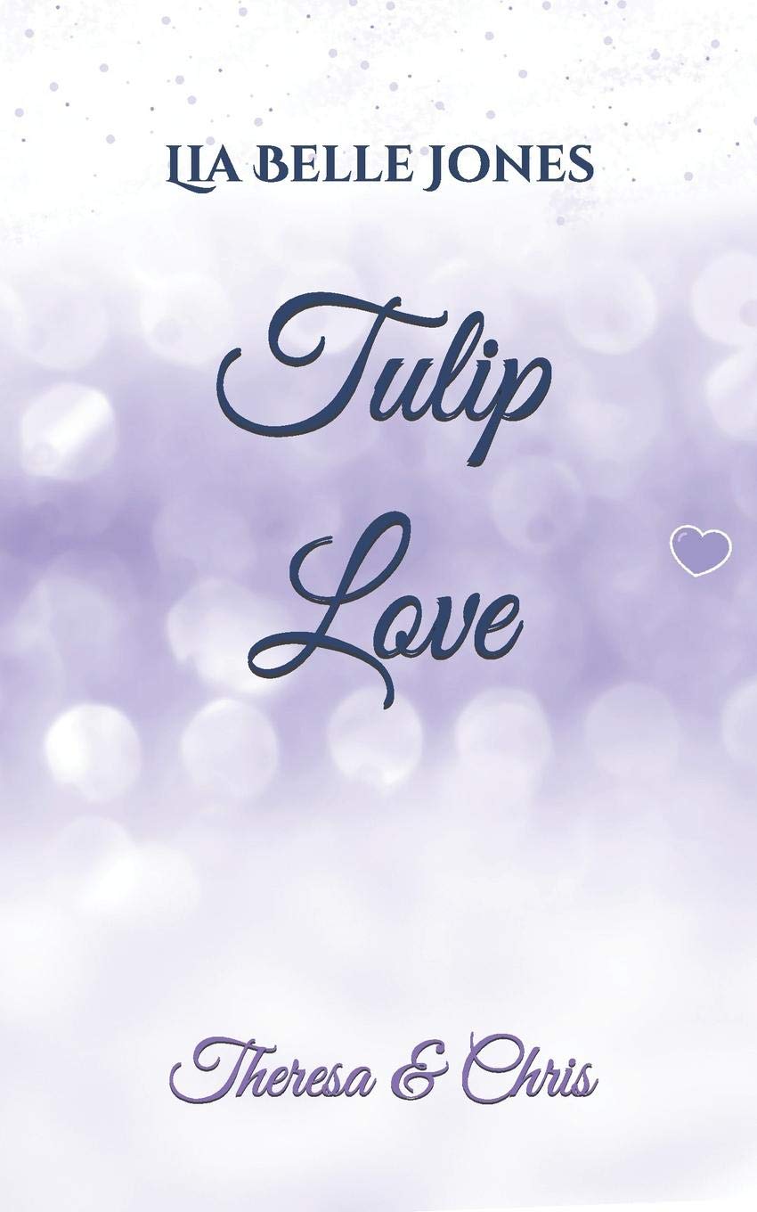 Tulip Love: Theresa & Chris (Tacoma Love Reihe, Band 2) New Adult