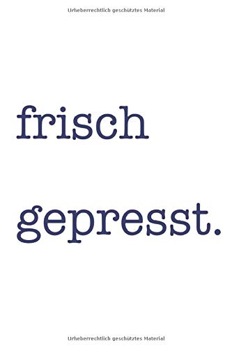 Frisch gepresst.: A5 Notizbuch I Tagebuch I blanko I dotted I Buch I Journal I Parents & Children