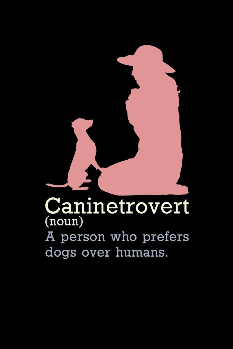 Caninetrovert: 120 Pages I 6x9 I College Ruled Linepaper I Funny Introvert Animal, Dog & Cat Gifts I Apparel Books