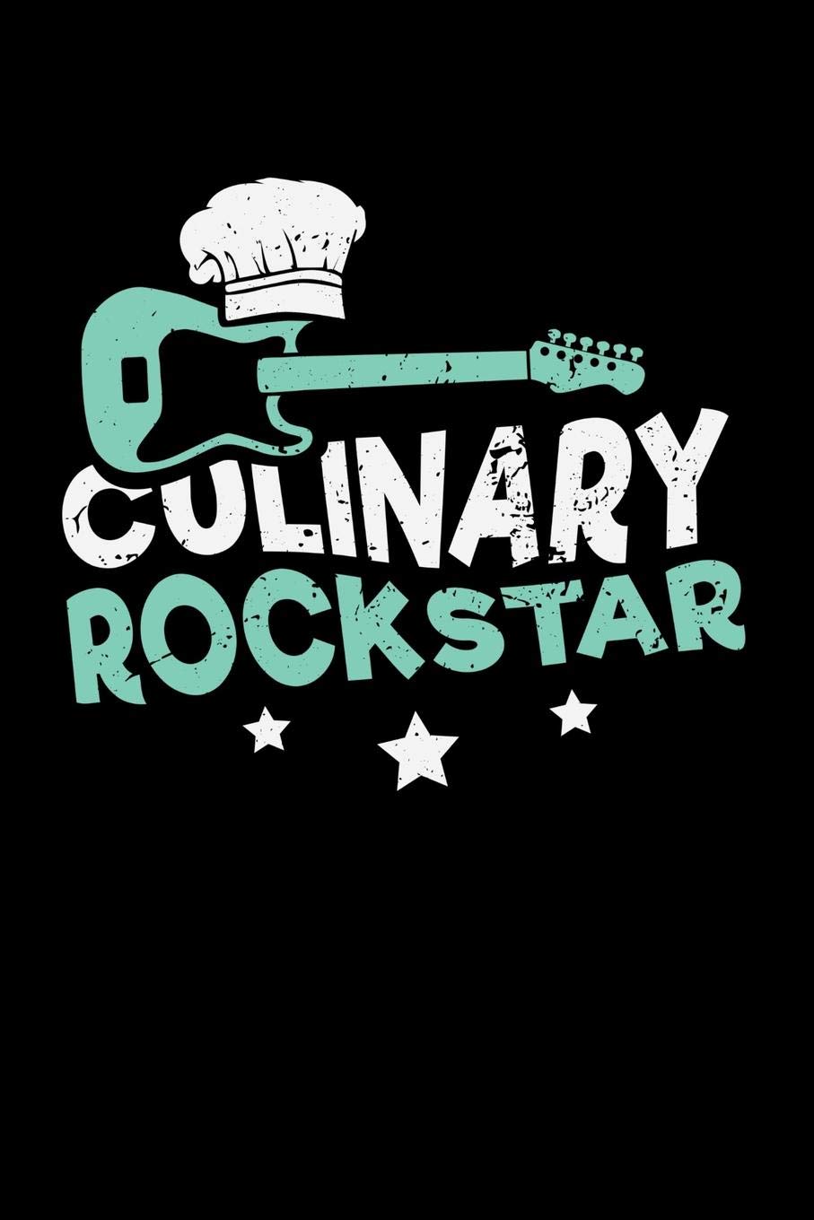 Culinary Rockstar: 120 Pages I 6x9 I College Ruled Linepaper I Funny Culinary, Grill & BBQ Gifts Books