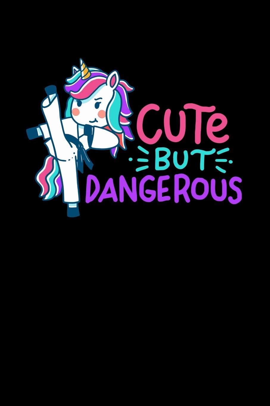 Cute But Dangerous: 120 Pages I 6x9 I College Ruled Linepaper I Funny Cute Unicorn, Karate & MMA Gifts I Books