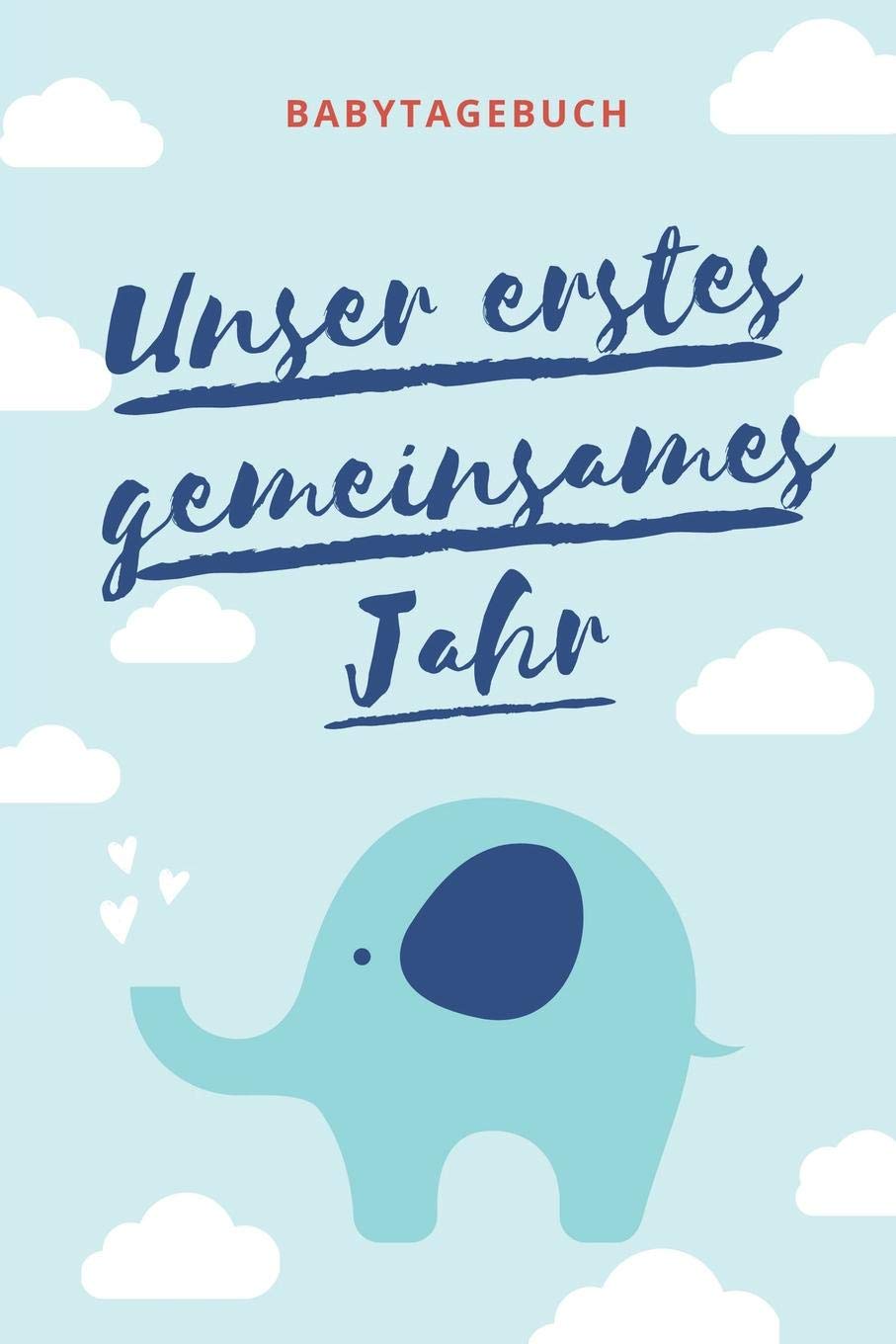 UNSER ERSTES GEMEINSAMES JAHR BABYTAGEBUCH: A5 Notizbuch kariert als Geschenk zur Geburt für Jungen | Geschenkidee für werdene Mütter zur ... Baby-Tagebuch | Babyalbum | Babys erstes Jahr Books