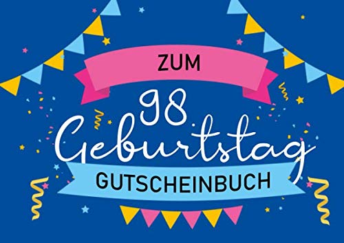 Zum 98. Geburtstag - Gutscheinbuch: Blanko Gutscheinheft als Geburtstagsgeschenk zum 98. Geburtstag; 20 Gutscheine als Geschenk book