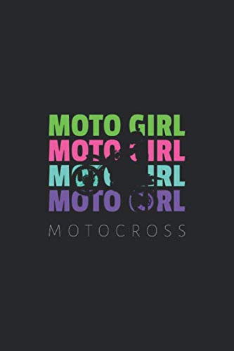 Moto Girl, Moto Girl, Moto Girl, Moto Girl, Motocross: Dirt Bike Blank Line Notebook, Dirt Bike Notebook, Dirt Bike Journal, Dirt Bike Gift - 6x9 - 100 Wide Ruled Paper Pages, Blank Line Pages book