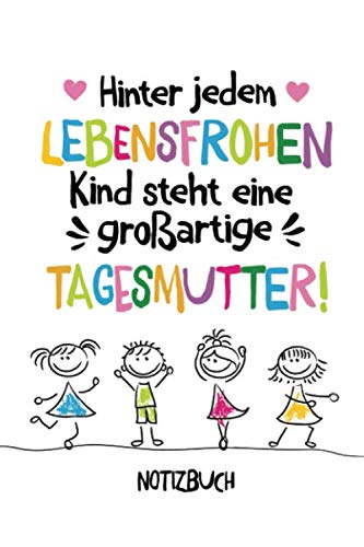 Hinter jedem lebensfrohen Kind steht eine großartige Tagesmutter: A5 Notizbuch 120 Seiten liniert als Geschenk | Abschiedsgeschenk für Tagesmütter | ... Danke sagen, Weihnachten oder Geburtstag Study Guides