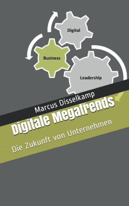 Digitale Megatrends - Die Zukunft von Unternehmen Business, Finance & Career