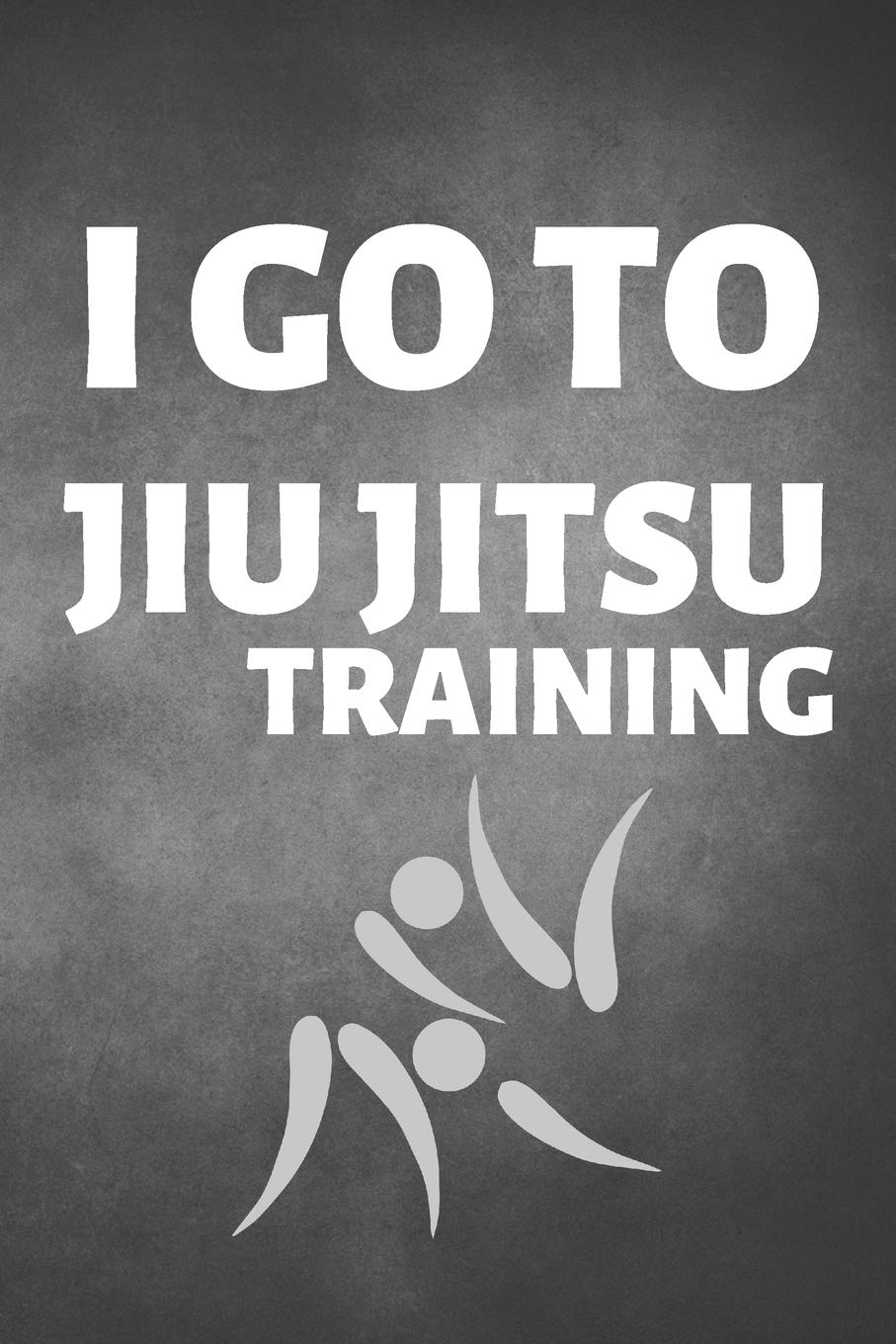 I Go To Jiu Jitsu Training: Martial Arts BJJ Journal & Brazilian Jiu Jitsu Notebook - Training Practice Log To Write In (110 Pages, 6 x 9 in) Gift For ... Kids, Fighters (Jiu Jitsu Notebooks, Band 1) Leisure & Fun