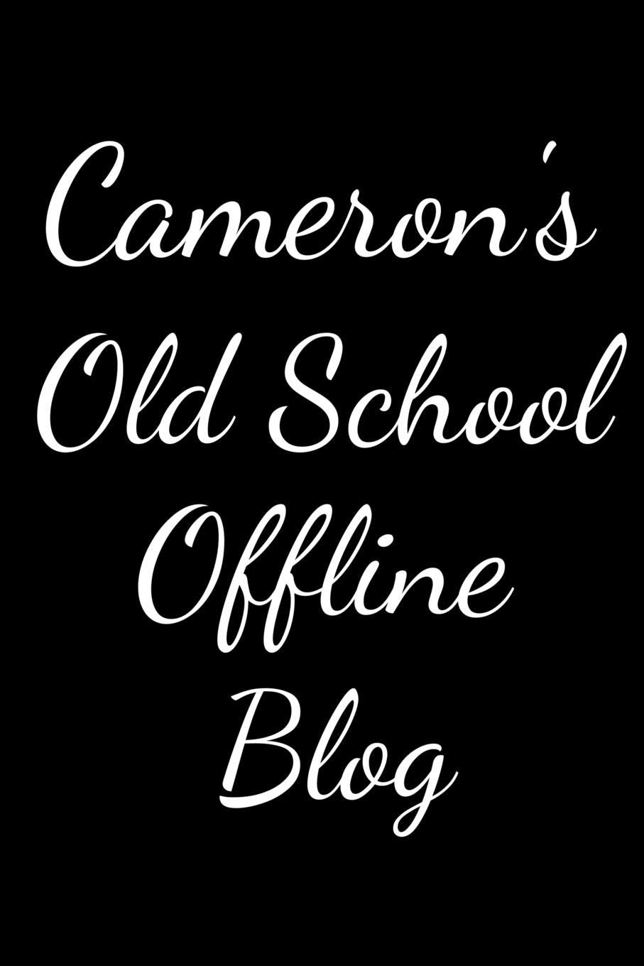 Cameron's Old School Offline Blog: Notebook / Journal / Diary - 6 x 9 inches (15,24 x 22,86 cm), 150 pages. Books