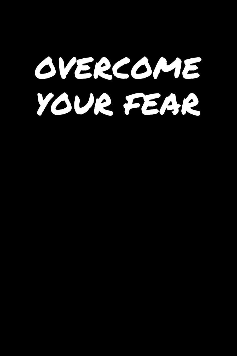 Overcome Your Fear: A soft cover blank lined journal to jot down ideas, memories, goals, and anything else that comes to mind. book