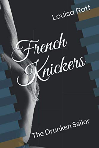 French Knickers: The Drunken Sailor Eroticism