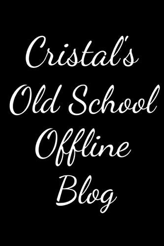 Cristal's Old School Offline Blog: Notebook / Journal / Diary - 6 x 9 inches (15,24 x 22,86 cm), 150 pages. Books