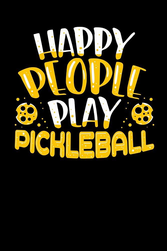 Happy People Play Pickleball: 120 Pages I 6x9 I College Ruled Linepaper I Funny Pickleball Gifts for Sport Enthusiasts Books