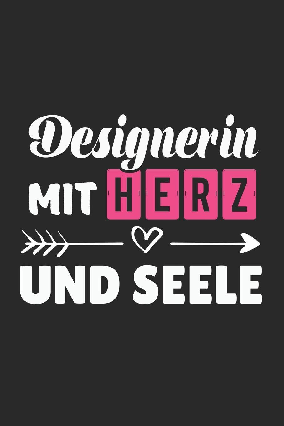 Designerin Mit Herz Und Seele: A5 Blanko • Notebook • Notizbuch • Taschenbuch • Journal • Tagebuch - Ein lustiges Geschenk für Freunde oder die Familie und die beste Designerin der Welt book