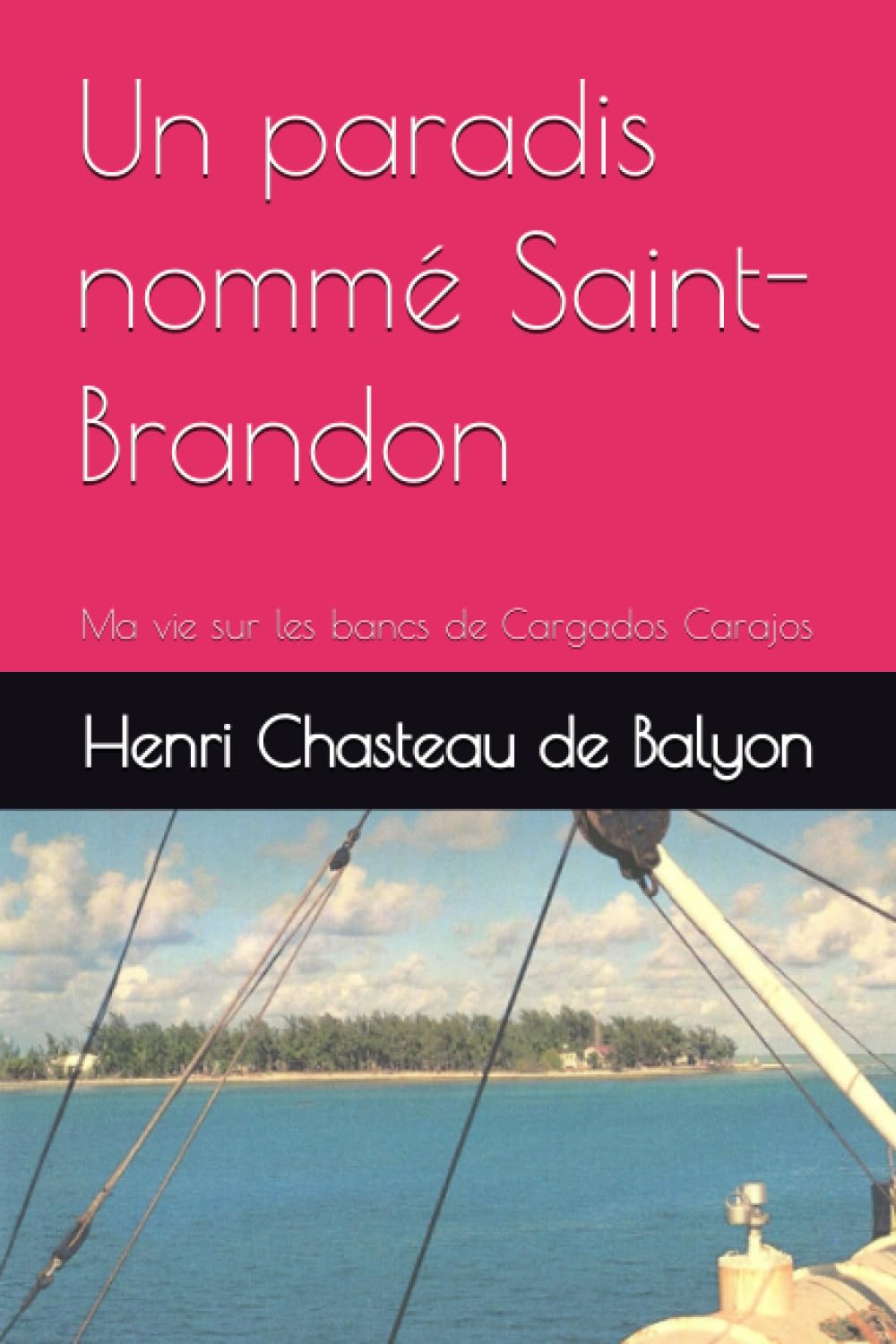 Un Paradis Nommé Saint Brandon: Ma vie sur les bancs de Cargajos Carajos book