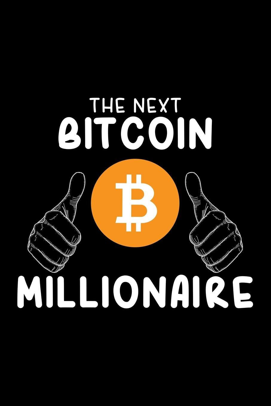 The Next Bitcoin Millionaire: Blank Paper Sketch Book - Artist Sketch Pad Journal for Sketching, Doodling, Drawing, Painting or Writing Arts & Music