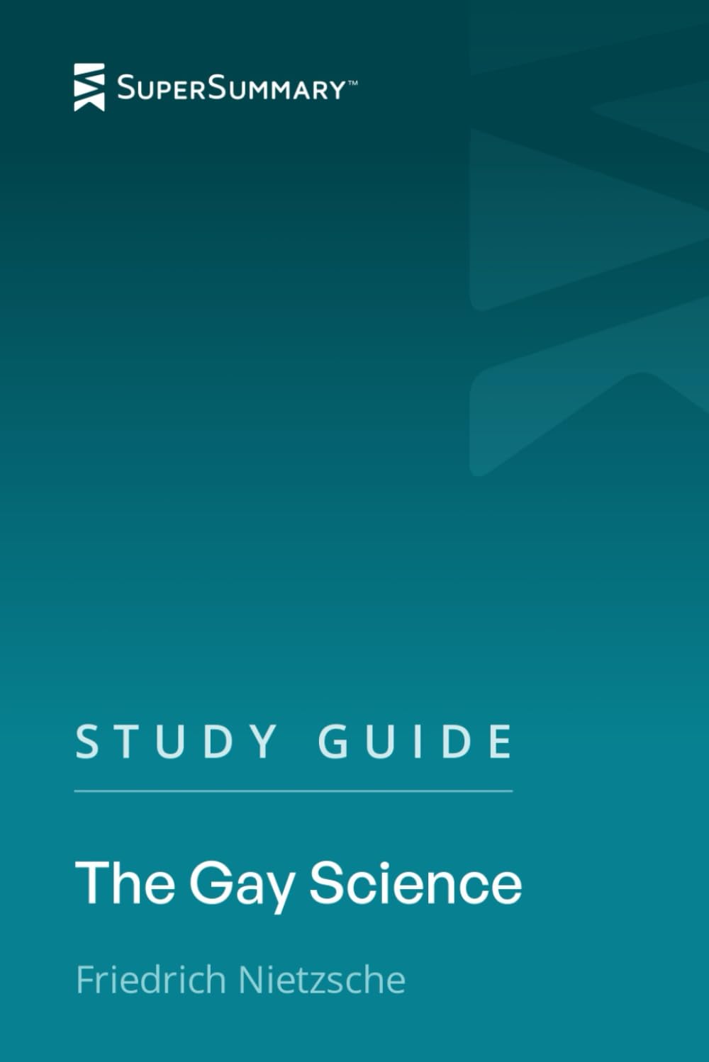 Study Guide: The Gay Science by Friedrich Nietzsche (SuperSummary) book
