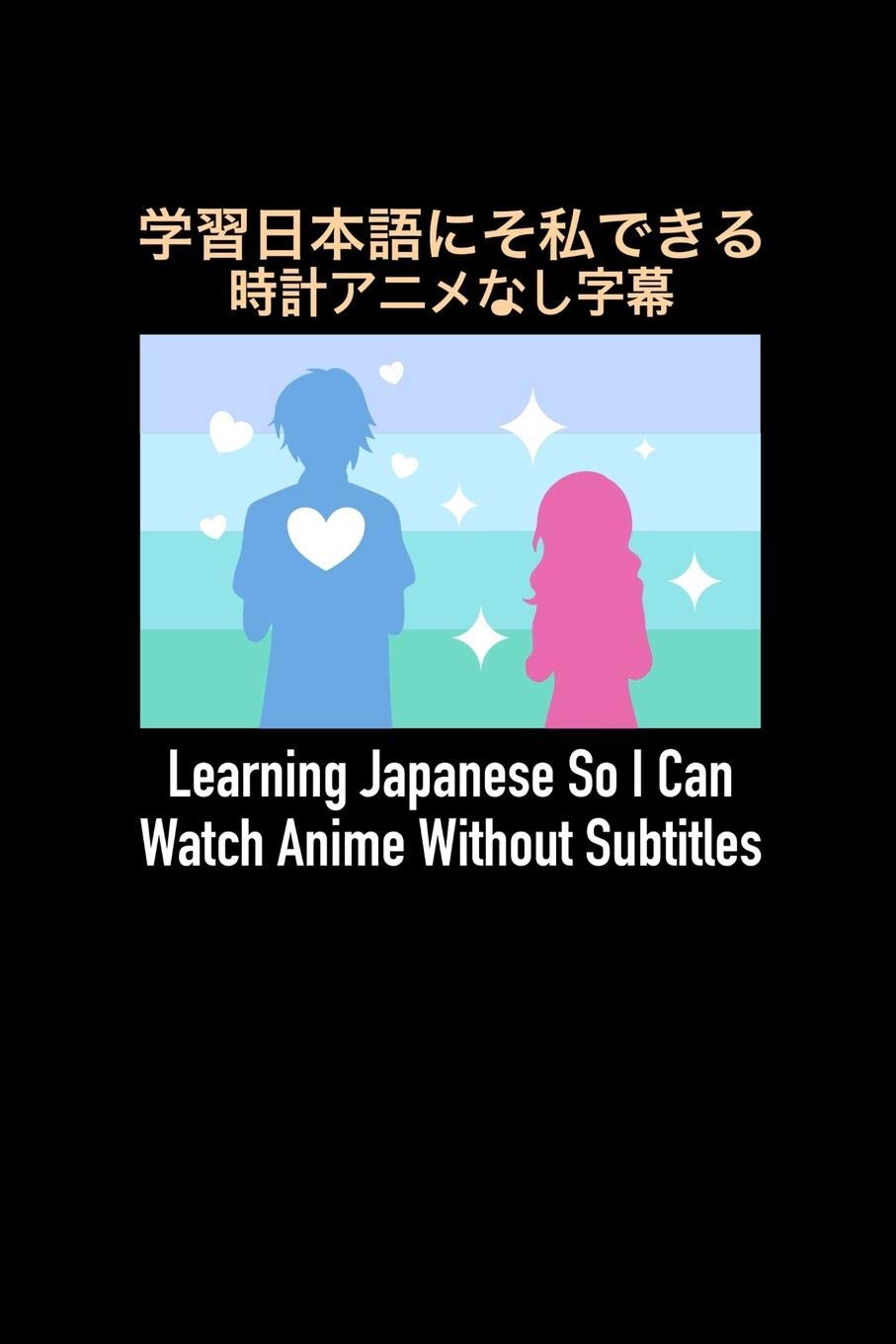 Learning Japanese So I Can Watch Anime Without Subtitles: 120 Pages I 6x9 I Cornellnotes I Funny Manga & Japanese Animation Lover Gifts Books