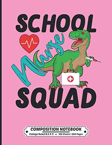 School Nurse Squad Composition Notebook College Ruled: Exercise Book 8.5 x 11 Inch 200 Pages With School Calendar 2019-2020 For School Nursing With ... Rex ) T Rex Dinosaur Pink Design Cover Medicine