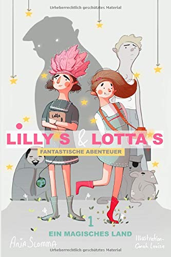 Lillys & Lottas fantastische Abenteuer: Ein magisches Land Novels & Short Stories