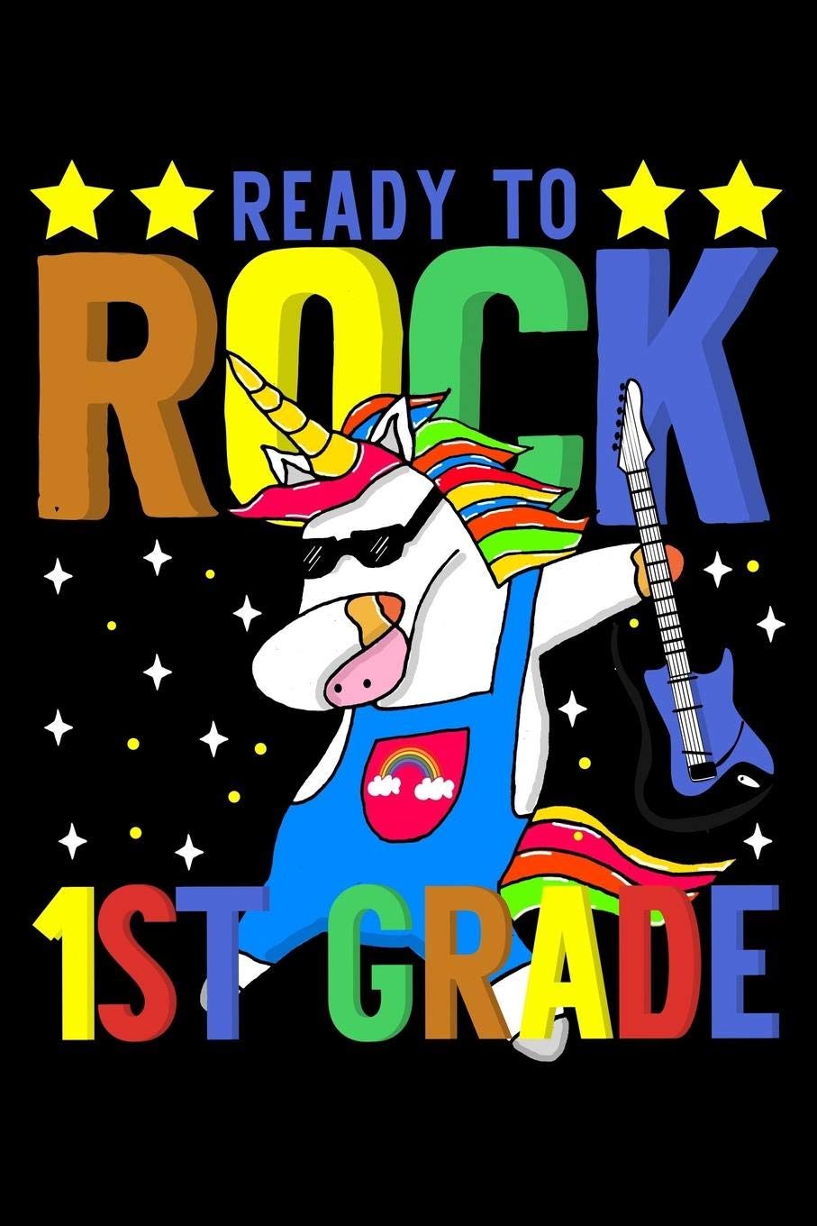 Ready to rock 1st grade: Unicorn and magical creature fans design 120 Page composition Blank Notebook colleg ruled journal for your kids boy or girl to start a happy 1st day of school Study Guides