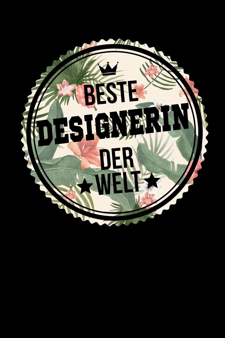 Beste Designerin Der Welt: A5 Blanko • Notebook • Notizbuch • Taschenbuch • Journal • Tagebuch - Ein lustiges Geschenk für Freunde oder die Familie und die beste Designerin der Welt Film, Art & Culture