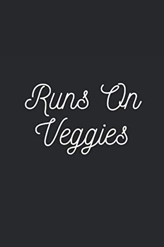 RUNS ON VEGGIES: Lined Journal Notebook With Quote Cover, 6x9, Soft Cover, Matte Finish, Journal To Write In, 120 Page Books