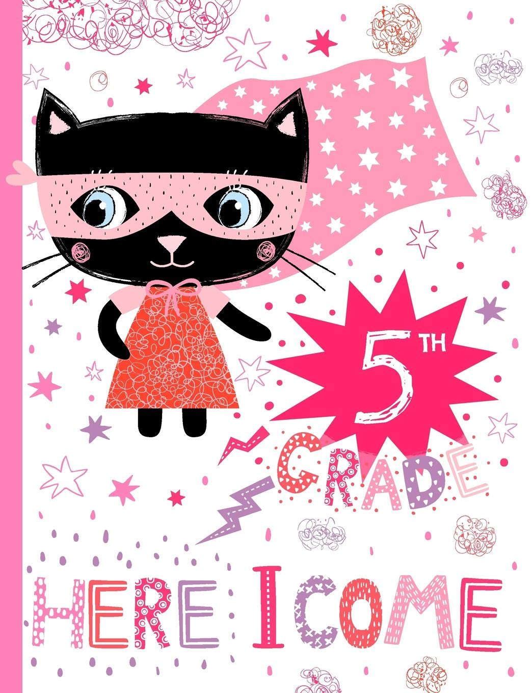 5th Grade Here I Come: Cute Cat Wide Ruled Composition Book for Girls, Back to School Notebook for Kids and Teachers Education & Training