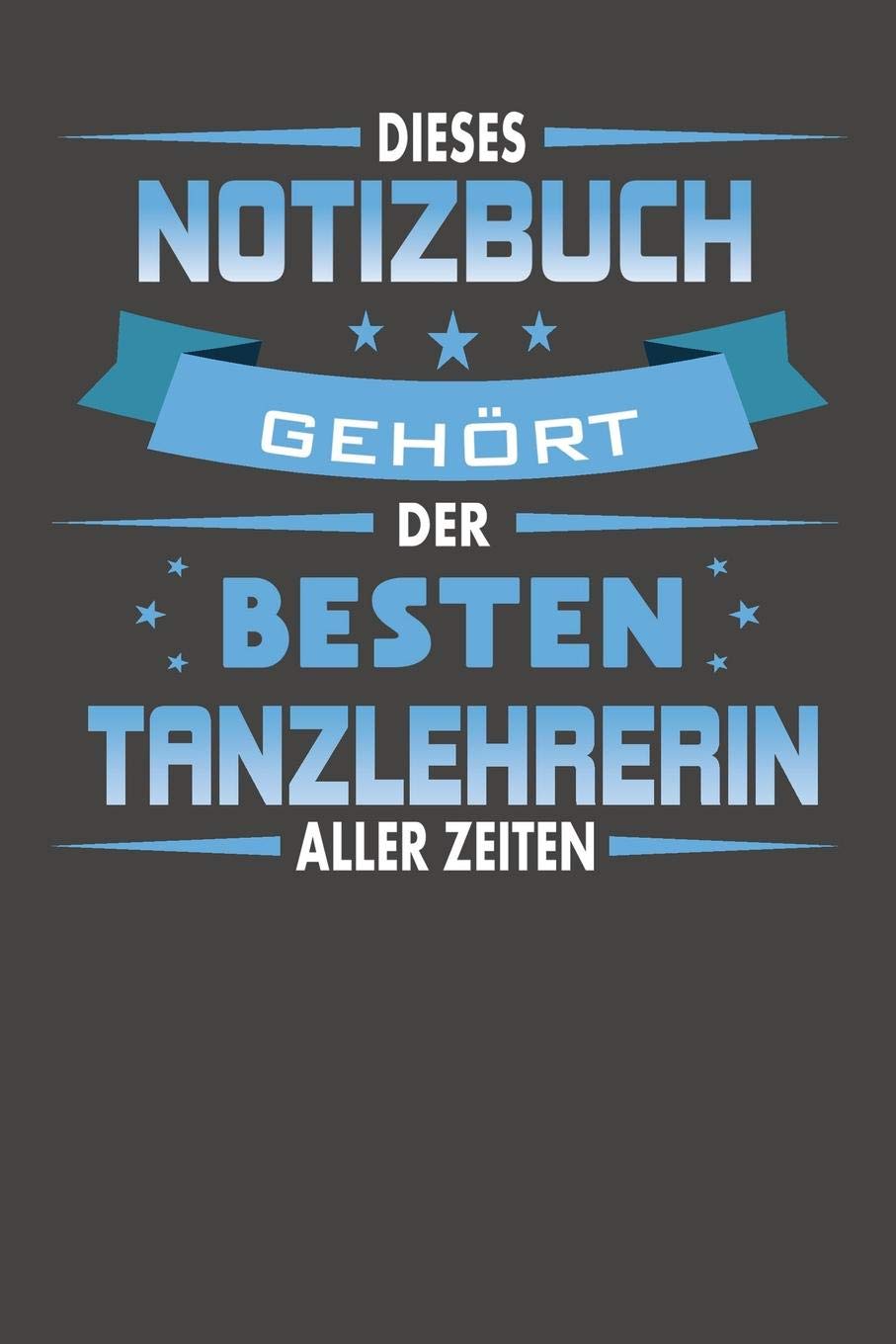 Dieses Notizbuch Gehört Der Besten Tanzlehrerin Aller Zeiten: Praktischer Wochenplaner für ein ganzes Jahr ohne festes Datum Leisure & Fun