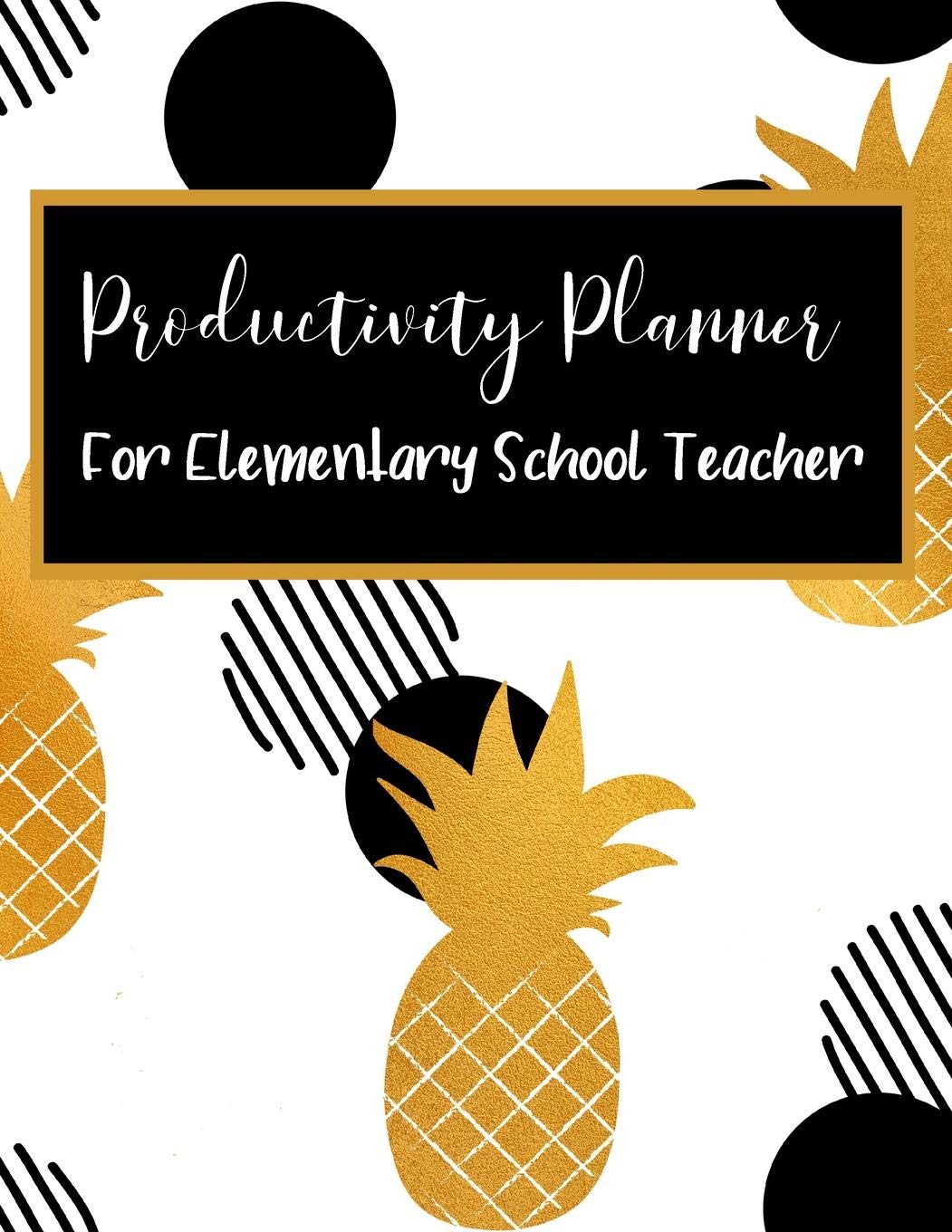 Productivity Planner for Elementary School Teacher: July 2019 - June 2020 School Year Organizer Calendar Education & Training
