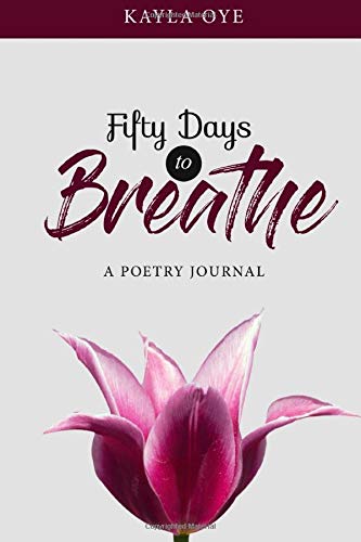 Fifty Days to Breathe: A Poetry Journal Essays & Short Stories