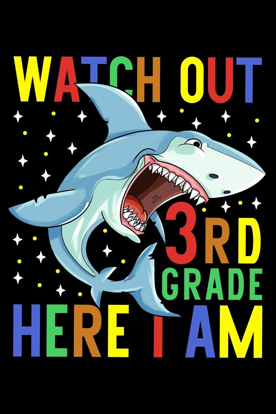 Watch out 3rd grade here i am: Fish and shark fans design 120 Page composition Blank Notebook colleg ruled journal for your kids boy or girl to start a happy 1st day of school Study Guides