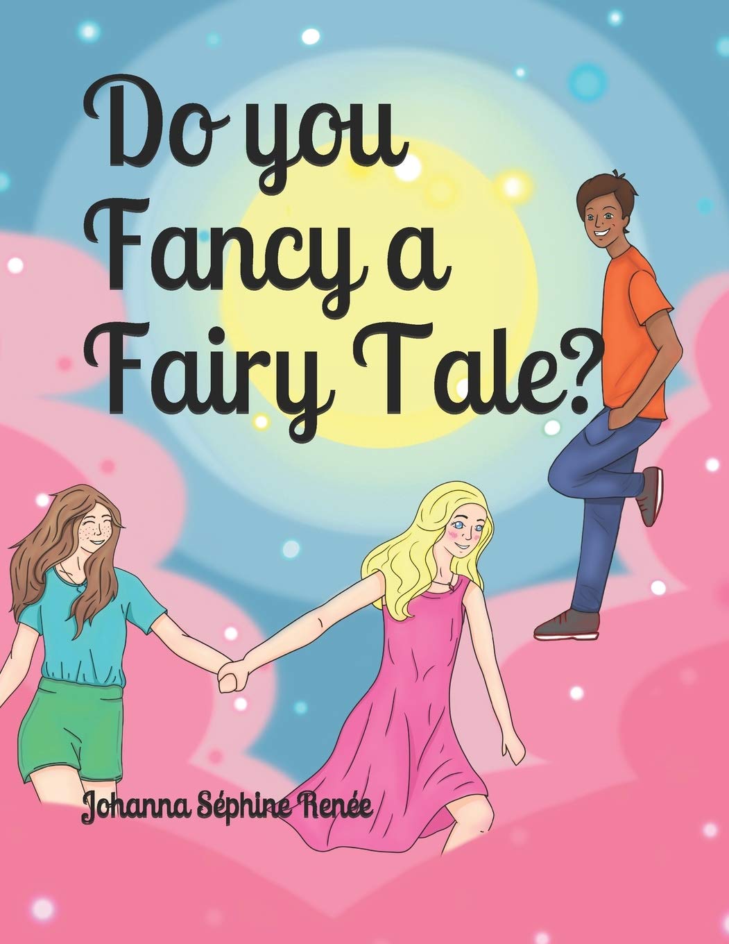 Do You Fancy a Fairy Tale? (The Adventures of Jo and Hanna, Band 1) Non-fiction