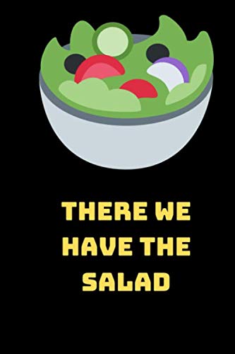 There have we the salad: a cool cover notebook/journal, 100 pages, 6x9, wide ruled line paper Books