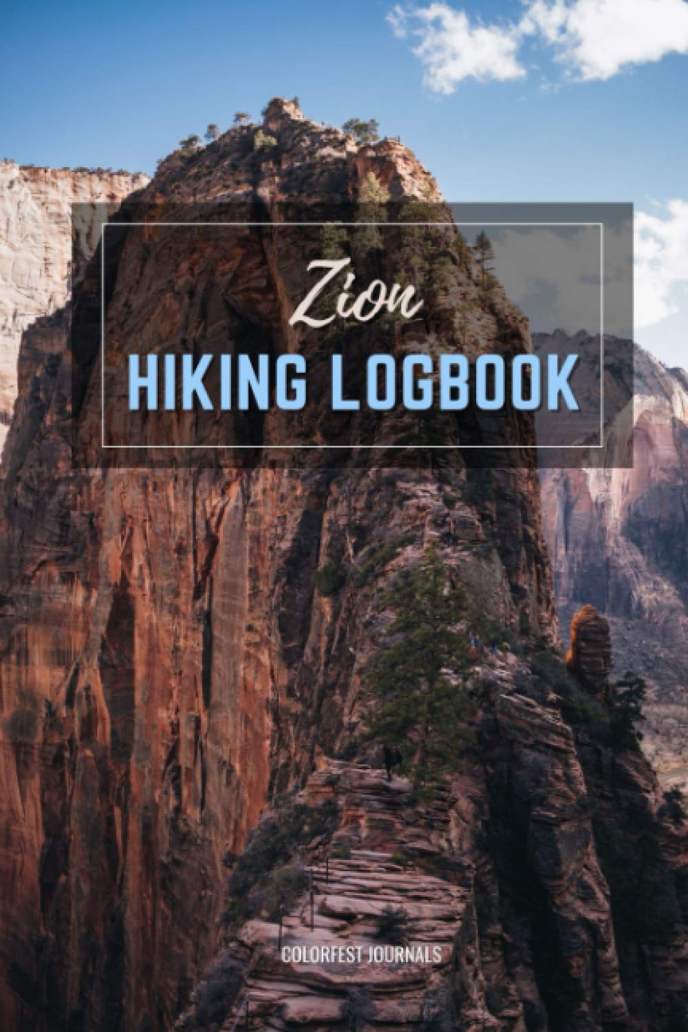 Zion Hiking Logbook: Guided Journal with Template Pages to Record Sixty Hikes. Health, Nutrition & Fitness