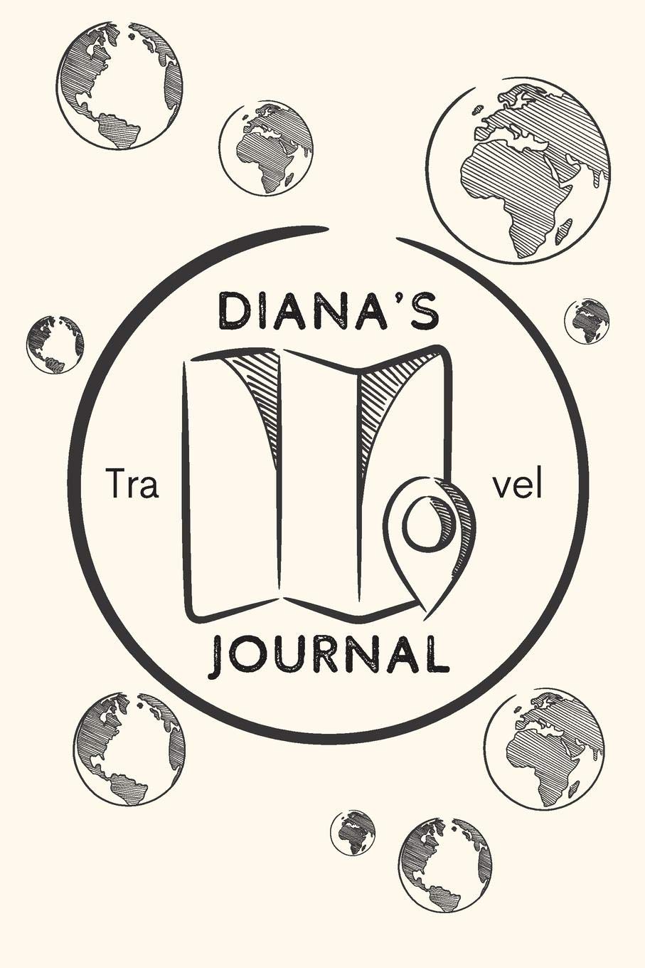 Diana's Travel Journal: Personalized lined journal, notebook or travel diary. 6"x9" Softcover 110 lined pages - Great Travel Gift! Travel
