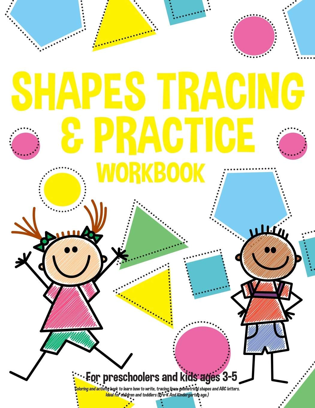 Shapes tracing & practice workbook For preschoolers and kids ages 3-5: Coloring and activity book to learn how to write, tracing lines, geometrical ... age.) (Handwriting education school, Band 1) Non-fiction