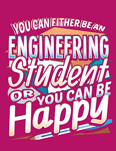 You Can Either Be An Engineering Student Or You Can Be Happy: 8.5" x 11" Notebook, 120 lined pages, College Ruled, Pink Business & Technology