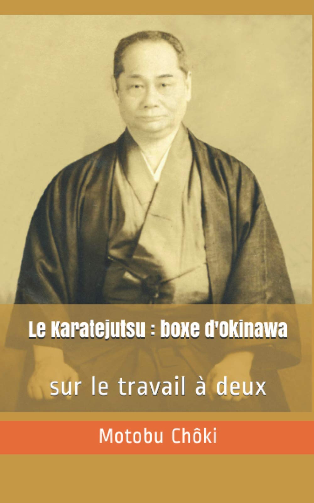 Le Karatejutsu : boxe d'Okinawa: - sur le travail à deux (connaître les arts martiaux okinawanais, Band 11) Leisure & Fun