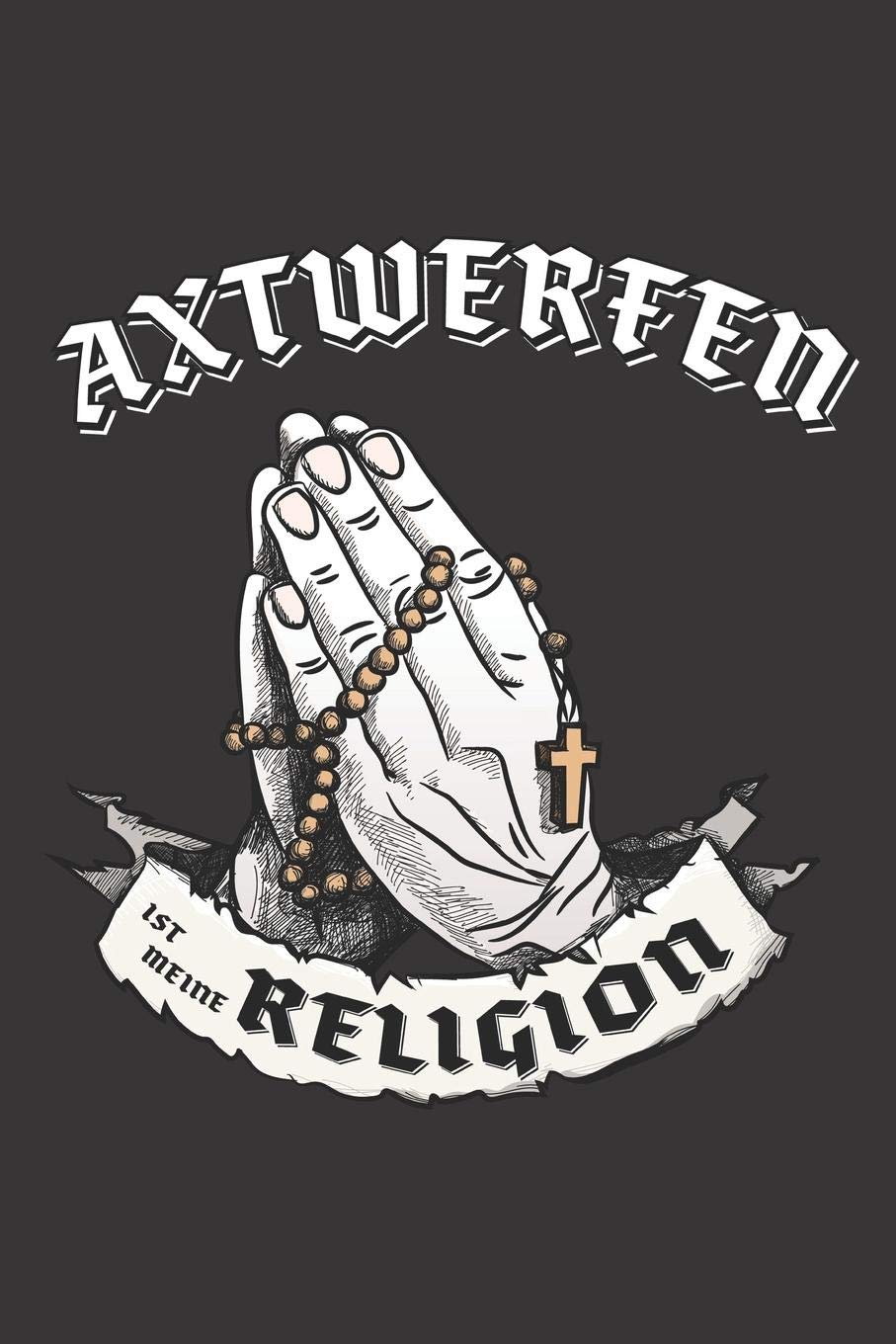 Axtwerfen Ist Meine Religion: DIN A5 6x9 I 120 Seiten I Kariert I Notizbuch I Notizheft I Notizblock I Geschenk I Geschenkidee Books