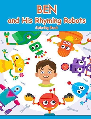 Ben and His Rhyming Robots Coloring Book (BEN BOOKS - Personalized for Ben, the Star of Every Book!) Non-fiction
