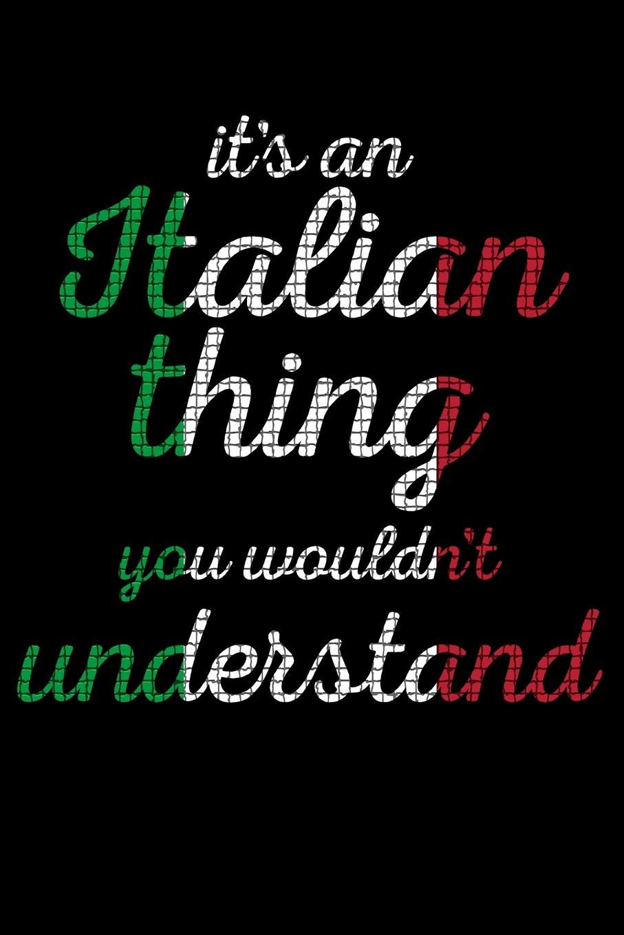 Journal: Italian Heritage Thing Italy Pride Funny Black Lined Notebook Writing Diary - 120 Pages 6 x 9 Social Sciences