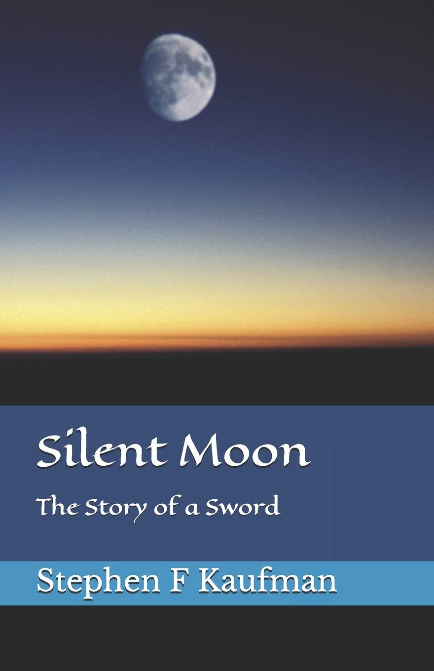 Silent Moon: The Story of a Sword Historical Fiction
